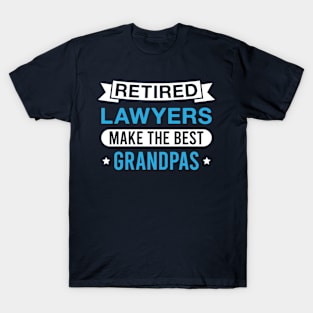 Retired Lawyers Make the Best Grandpas - Funny Lawyer Grandfather T-Shirt